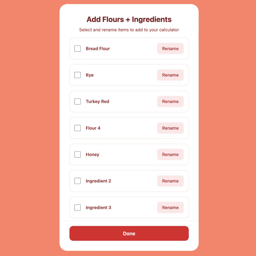 A digital user interface card titled 'Add Flours + Ingredients' on a coral background, showing a checklist of ingredient options like Bread Flour, Rye, Turkey Red, and Honey, each with a Rename button and a red Done button at the bottom.